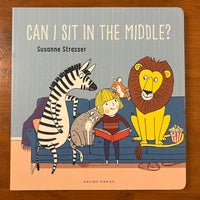 Strasser, Susanne - Can I Sit in the Middle (Board Book)