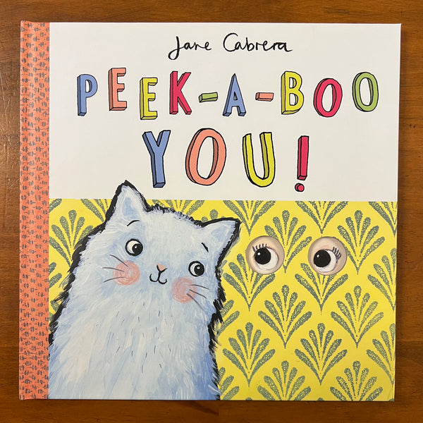 Cabrera, Jane - Peek A Boo You (Hardcover)