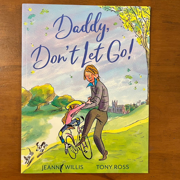Willis, Jeanne - Daddy Don't Let Go (Paperback)
