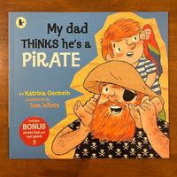 Germein, Katrina - My Dad Thinks He's a Pirate (Paperback)