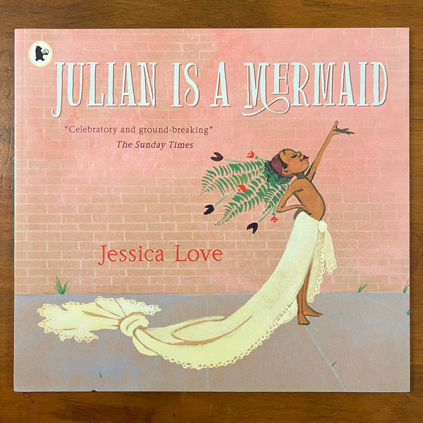 Love, Jessica - Julian is a Mermaid (Paperback)