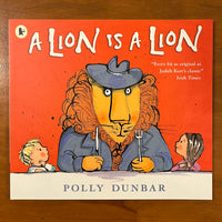 Dunbar, Polly - Lion is a Lion (Paperback)
