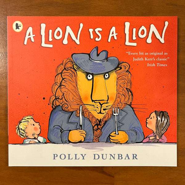 Dunbar, Polly - Lion is a Lion (Paperback)