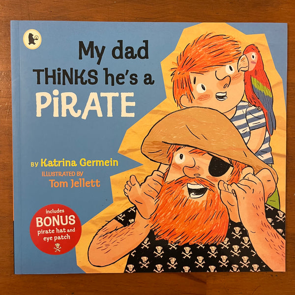 Germein, Katrina - My Dad Thinks He's a Pirate (Paperback)