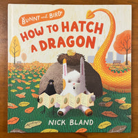 Bland, Nick - Bunny and Bird How to Catch a Dragon (Hardcover)