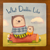 Carey, Judy - What Daddies Like (Board Book)