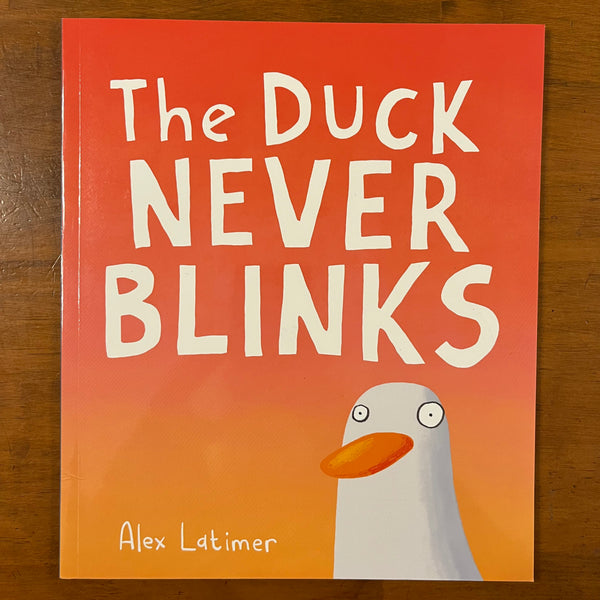 Latimer, Alex - Duck Never Blinks (Paperback)