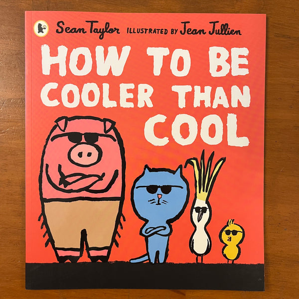 Taylor, Sean - How to Be Cooler Than Cool (Paperback)