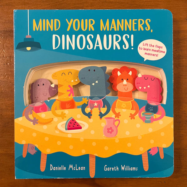 McLean, Danielle - Mind Your Manners Dinosaurs (Board Book)