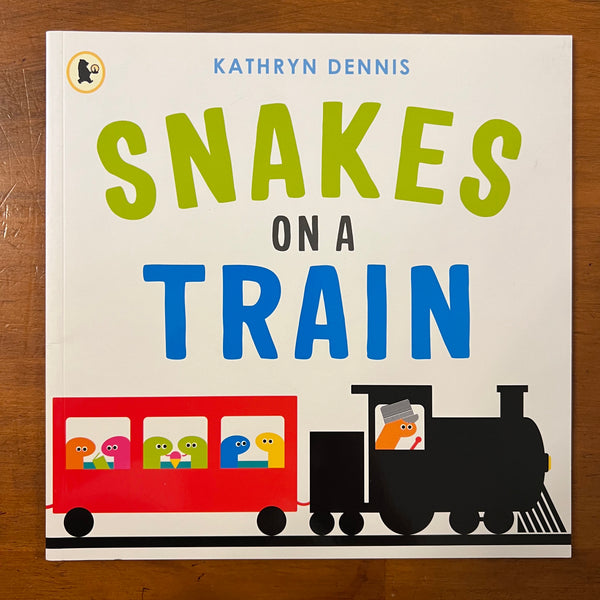 Dennis, Kathryn - Snakes on a Train (Paperback)