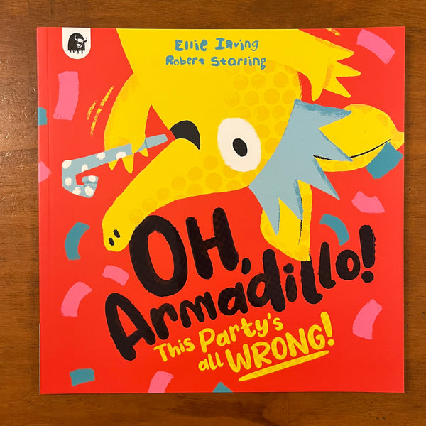 Irving, Ellie - Oh Armadillo This Party's All Wrong (Paperback)