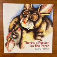 Fechner, Conny - There's a Possum on the Porch (Paperback)