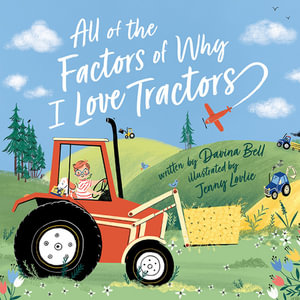 Hardcover - Bell, Davina - All of the Factors of Why I Love Tractors