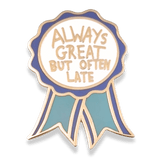 Jubly Umph Lapel Pin - Award Always Great But Often Late