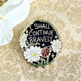 Jubly Umph Lapel Pin - I Shall Continue Bravely