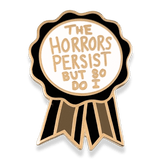 Jubly Umph Lapel Pin - Award The Horrors Persist But So Do I