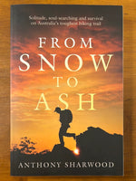 Sharwood, Anthony - From Snow to Ash (Trade Paperback)