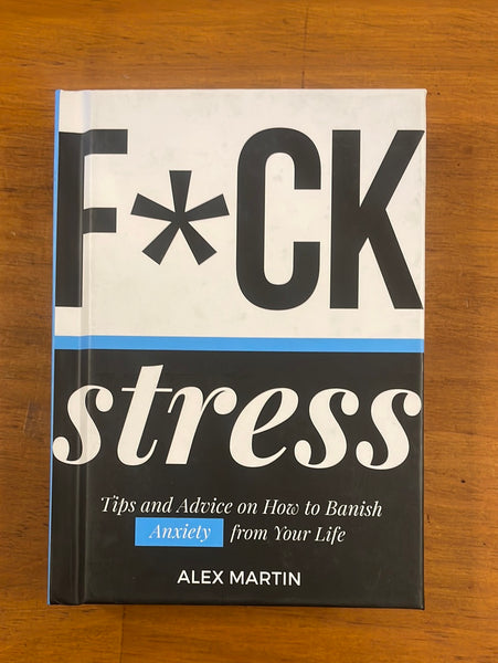 Martin, Alex - Fuck Stress (Hardcover)