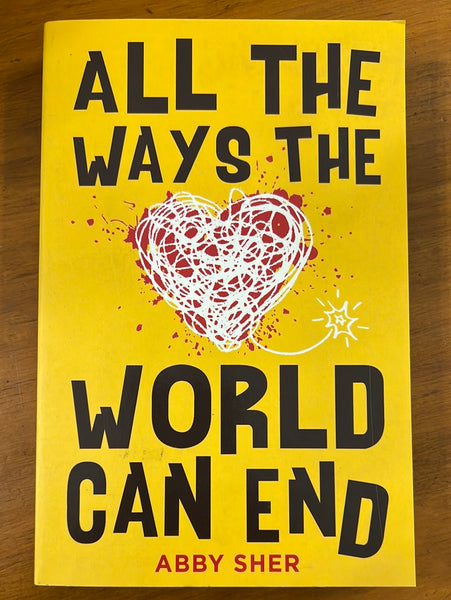 Sher, Abby - All the Ways the World Can End (Paperback)