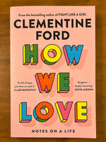 Ford, Clementine - How We Love (Trade Paperback)