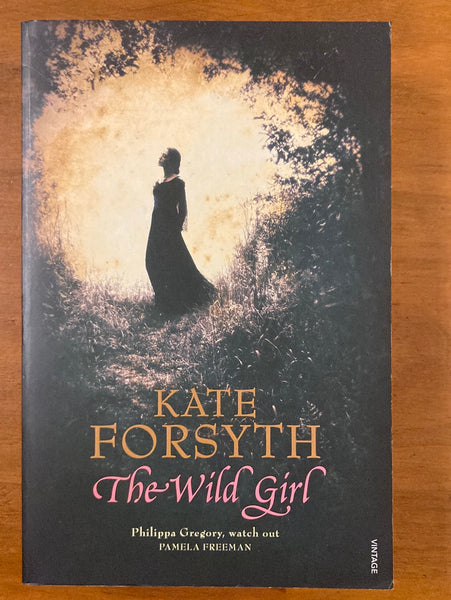 Forsyth, Kate - Wild Girl (Trade Paperback)