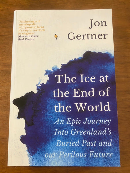 Gertner, Jon - Ice at the End of the World (Paperback)
