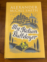 McCall Smith, Alexander - My Italian Bulldozer (Hardcover)