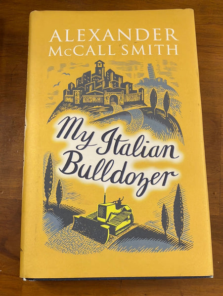 McCall Smith, Alexander - My Italian Bulldozer (Hardcover)