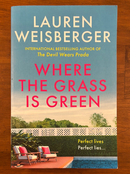 Weisberger, Lauren - Where the Grass is Green (Trade Paperback)