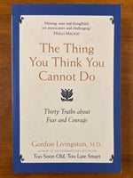 Livingston, Gordon - Thing You Think You Cannot Do (Paperback)