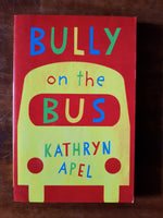 Apel, Kathryn - Bully on the Bus (Paperback)