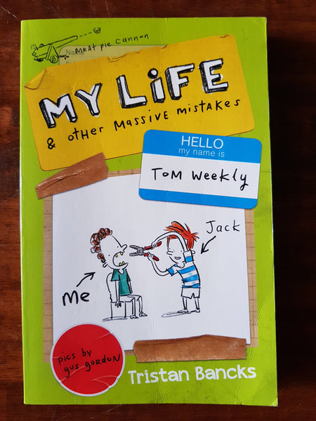 Bancks, Tristan - Tom Weekly My Life and Other Massive Mistakes (Paperback)