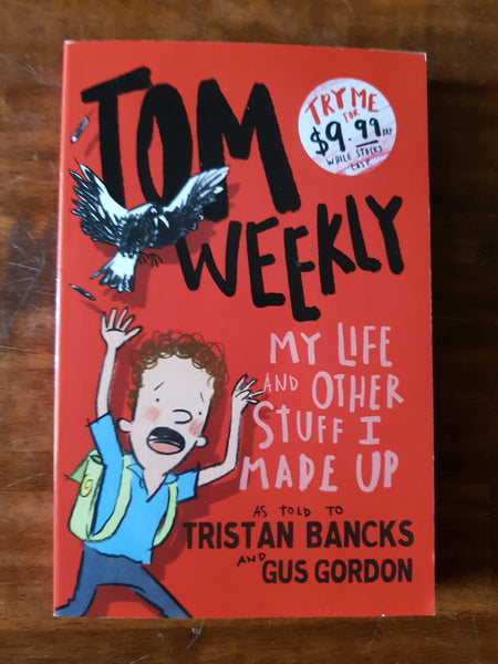 Bancks, Tristan - Tom Weekly My Life and Other Stuff I Made Up (Paperback)