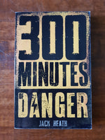 Heath, Jack - 300 Minutes of Danger (Paperback)
