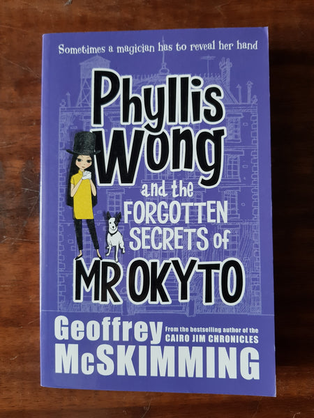 McSkimming, Geoffrey - Phyllis Wong and the Forgotten Secrets of Mr Okyto (Paperback)