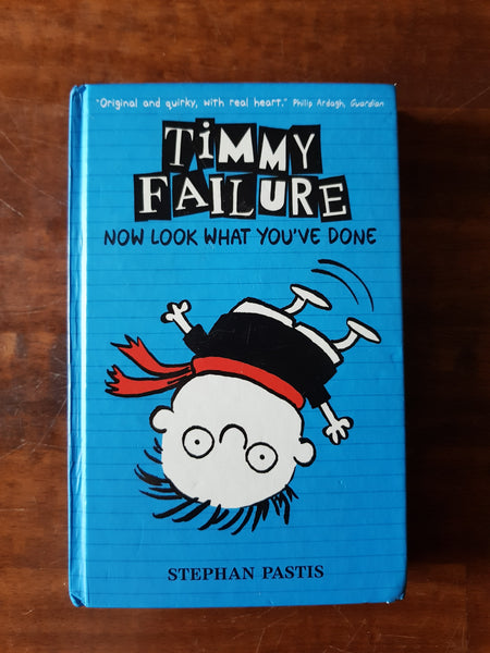 Pastis, Stephan - Timmy Failure 02 Now Look What You've Done (Hardcover)