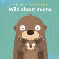 Hardcover - Bunting, Laura and Philip - Wild About Mums