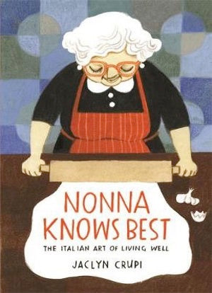 Crupi, Jaclyn - Nonna Knows Best