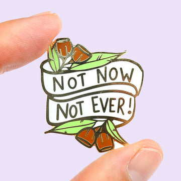 Jubly Umph Lapel Pin - Not Now Not Ever