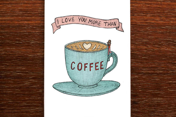 The Nonsense Maker Card - I Love You More Than Coffee