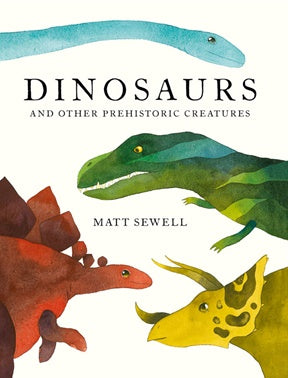 Hardcover - Sewell, Matt - Dinosaurs and Other Prehistoric Creatures