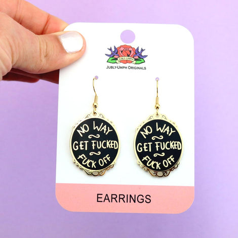 Jubly Umph Earrings - No Way Get Fucked Fuck Off