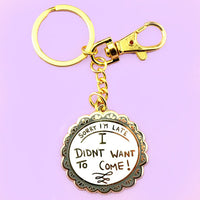 Jubly Umph Keychain - Sorry I'm Late I Didn't Want To Come