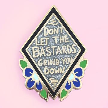 Jubly Umph Lapel Pin - Don't Let the Bastards Grind You Down