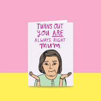 Able & Game - Mothers Day - Turns Out You Are Always Right Mum