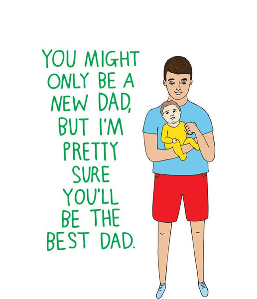 Able & Game - Father's Day - You Might Only Be A New Dad, But I'm Pretty Sure You'll Be The Best Dad