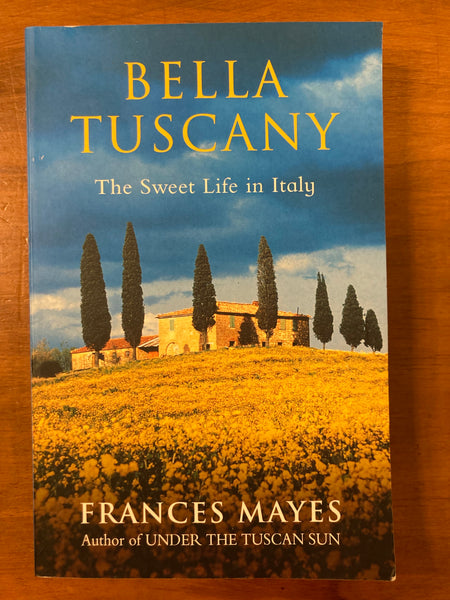 Mayes, Frances - Bella Tuscany (Paperback)
