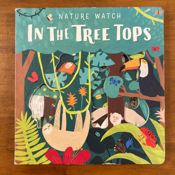 Nature Watch - In the Tree Tops (Board Book)