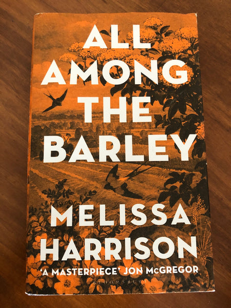 Harrison, Melissa - All Among the Barley (Hardcover)