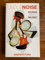 Ford, Andrew - Undue Noise (Paperback)